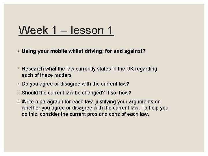 Week 1 – lesson 1 ◦ Using your mobile whilst driving; for and against?