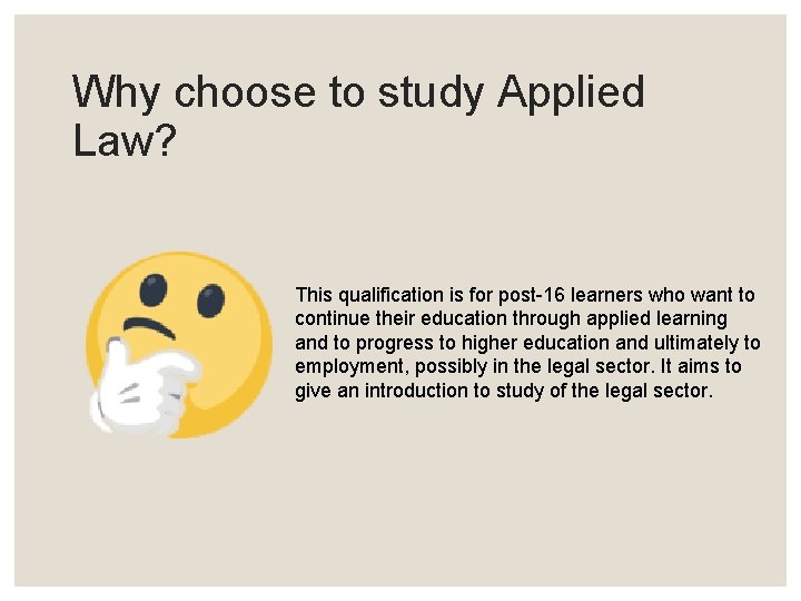 Why choose to study Applied Law? This qualification is for post-16 learners who want