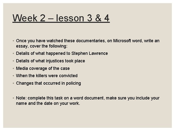 Week 2 – lesson 3 & 4 ◦ Once you have watched these documentaries,