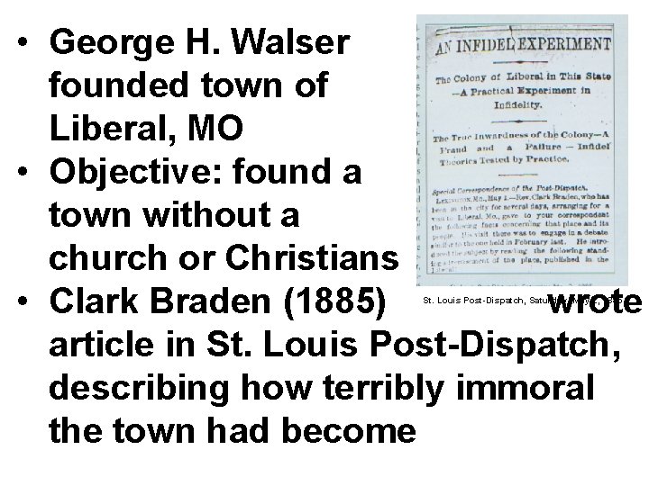  • George H. Walser founded town of Liberal, MO • Objective: found a