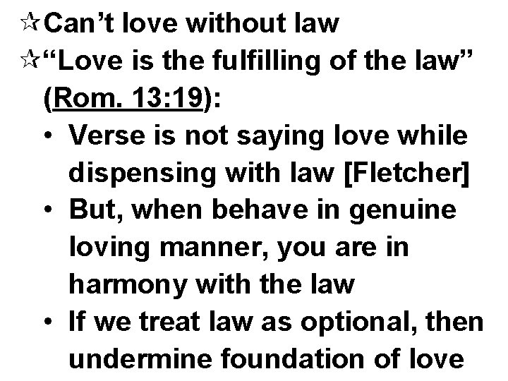 ¶Can’t love without law ¶“Love is the fulfilling of the law” (Rom. 13: 19):