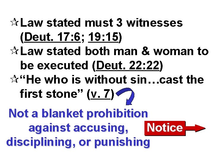 ¶Law stated must 3 witnesses (Deut. 17: 6; 19: 15) ¶Law stated both man