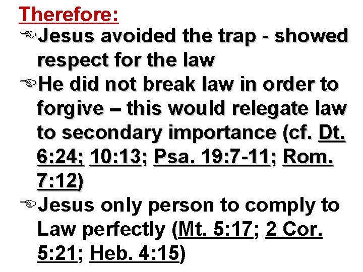 Therefore: EJesus avoided the trap - showed respect for the law EHe did not