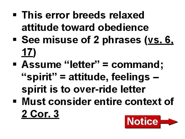 § This error breeds relaxed attitude toward obedience § See misuse of 2 phrases