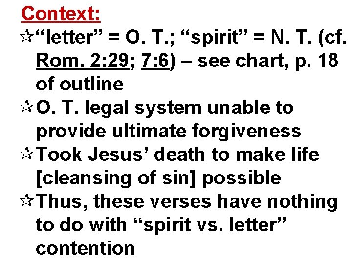 Context: ¶“letter” = O. T. ; “spirit” = N. T. (cf. Rom. 2: 29;