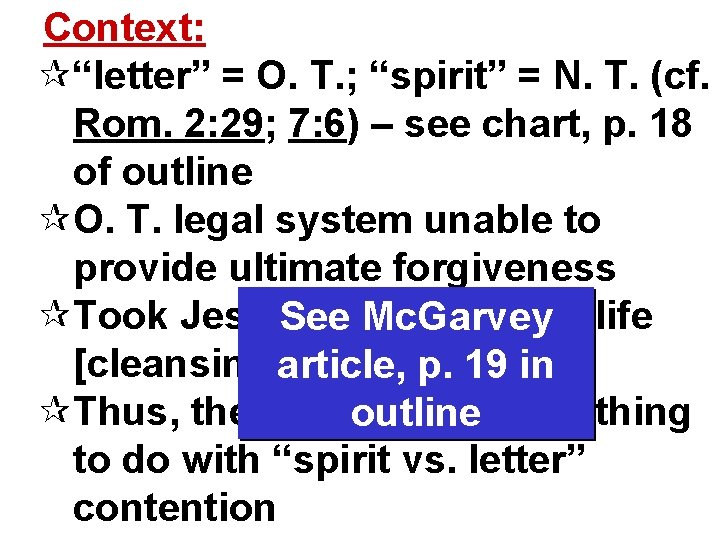 Context: ¶“letter” = O. T. ; “spirit” = N. T. (cf. Rom. 2: 29;