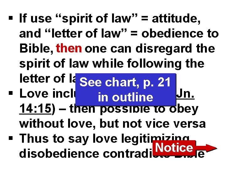 § If use “spirit of law” = attitude, and “letter of law” = obedience