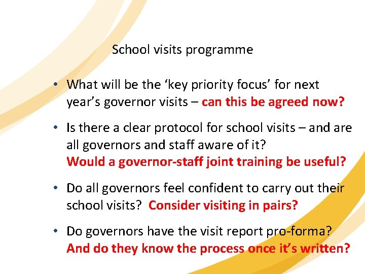 School visits programme • What will be the ‘key priority focus’ for next year’s
