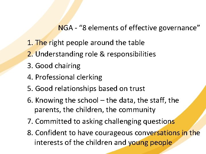 NGA - “ 8 elements of effective governance” 1. The right people around the