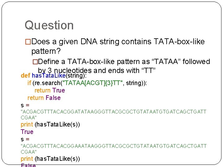 Question �Does a given DNA string contains TATA-box-like pattern? �Define a TATA-box-like pattern as Question �Does a given DNA string contains TATA-box-like pattern? �Define a TATA-box-like pattern as