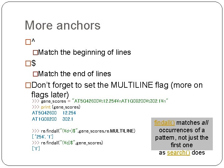 More anchors �^ �Match the beginning of lines �$ �Match the end of lines More anchors �^ �Match the beginning of lines �$ �Match the end of lines
