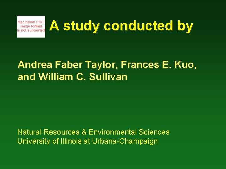 A study conducted by Andrea Faber Taylor, Frances E. Kuo, and William C. Sullivan