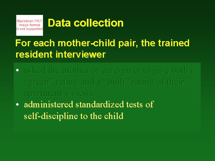 Data collection For each mother-child pair, the trained resident interviewer • asked the mother