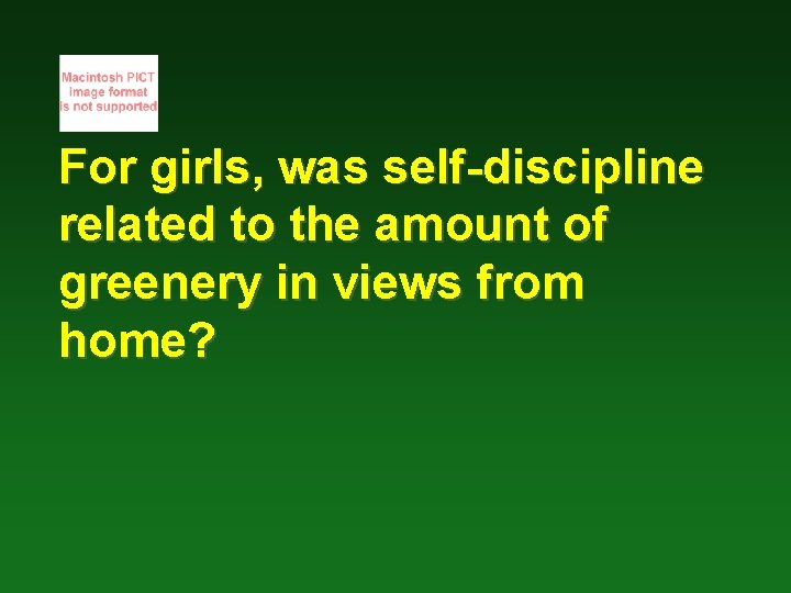 For girls, was self-discipline related to the amount of greenery in views from home?
