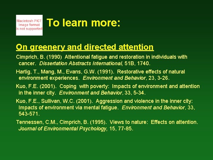 To learn more: On greenery and directed attention Cimprich, B. (1990) Attentional fatigue and