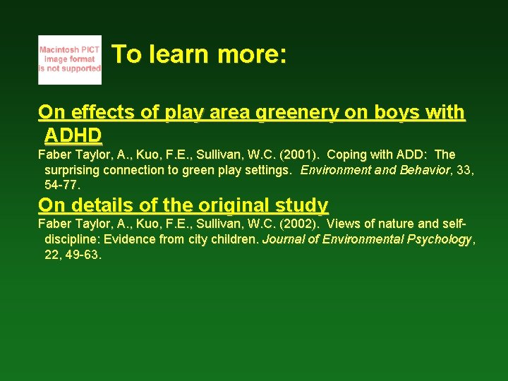 To learn more: On effects of play area greenery on boys with ADHD Faber
