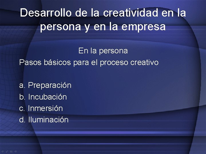 Desarrollo de la creatividad en la persona y en la empresa En la persona