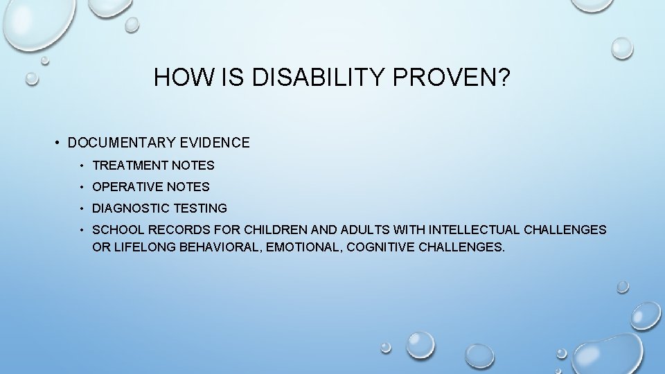 HOW IS DISABILITY PROVEN? • DOCUMENTARY EVIDENCE • TREATMENT NOTES • OPERATIVE NOTES •