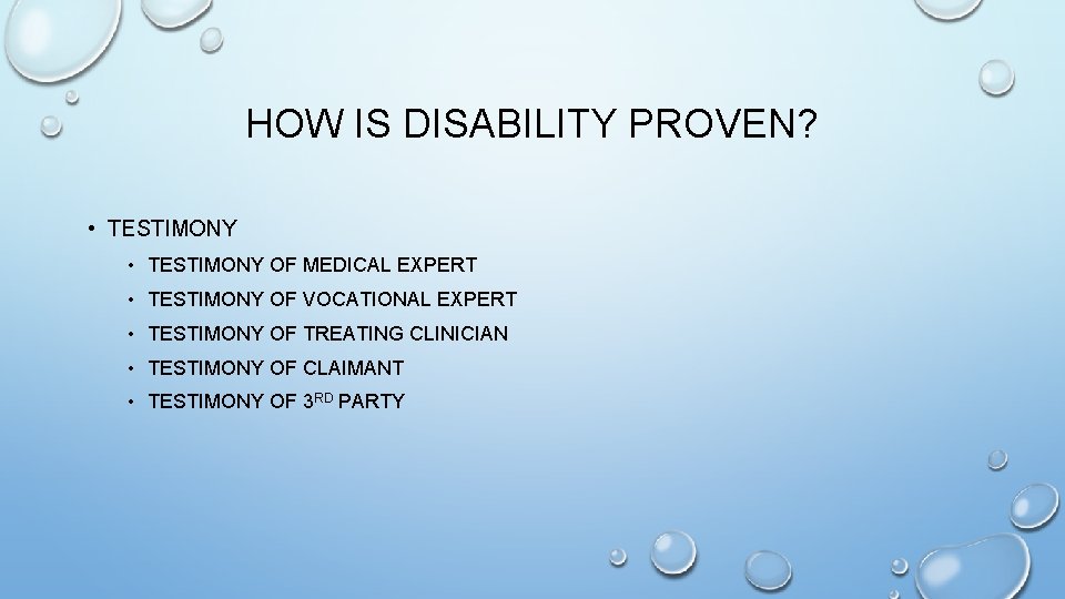 HOW IS DISABILITY PROVEN? • TESTIMONY OF MEDICAL EXPERT • TESTIMONY OF VOCATIONAL EXPERT
