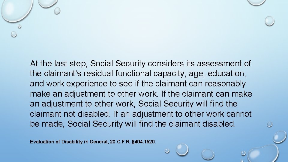 At the last step, Social Security considers its assessment of the claimant’s residual functional