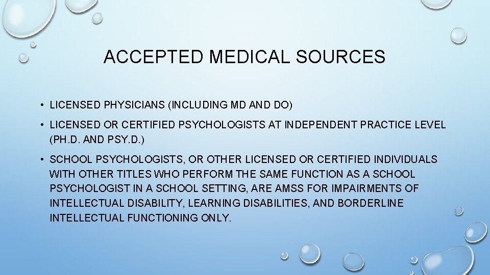 ACCEPTED MEDICAL SOURCES • LICENSED PHYSICIANS (INCLUDING MD AND DO) • LICENSED OR CERTIFIED