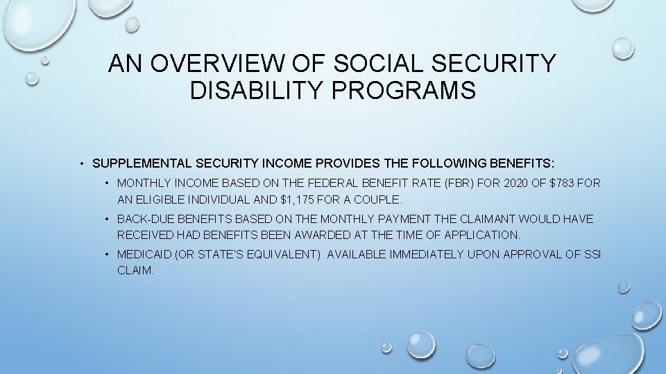 AN OVERVIEW OF SOCIAL SECURITY DISABILITY PROGRAMS • SUPPLEMENTAL SECURITY INCOME PROVIDES THE FOLLOWING