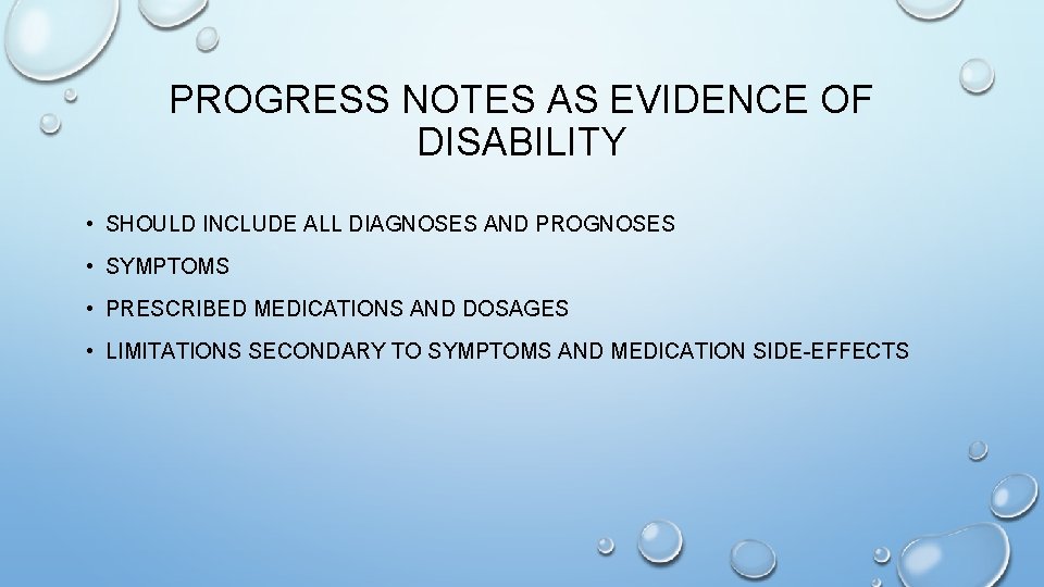 PROGRESS NOTES AS EVIDENCE OF DISABILITY • SHOULD INCLUDE ALL DIAGNOSES AND PROGNOSES •