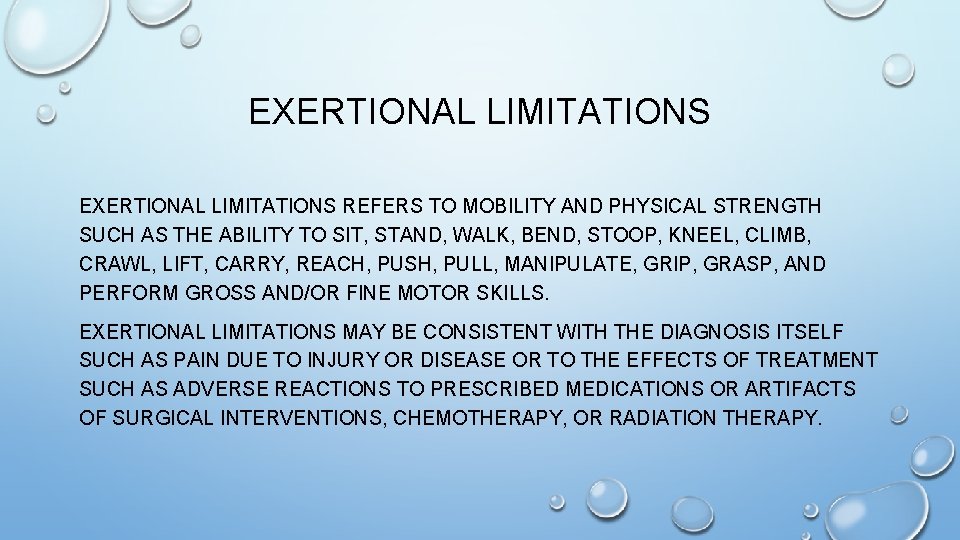 EXERTIONAL LIMITATIONS REFERS TO MOBILITY AND PHYSICAL STRENGTH SUCH AS THE ABILITY TO SIT,