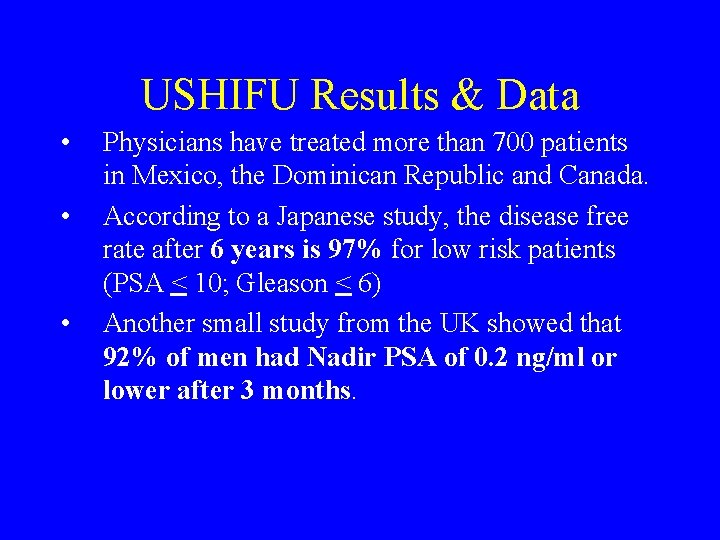 USHIFU Results & Data • • • Physicians have treated more than 700 patients