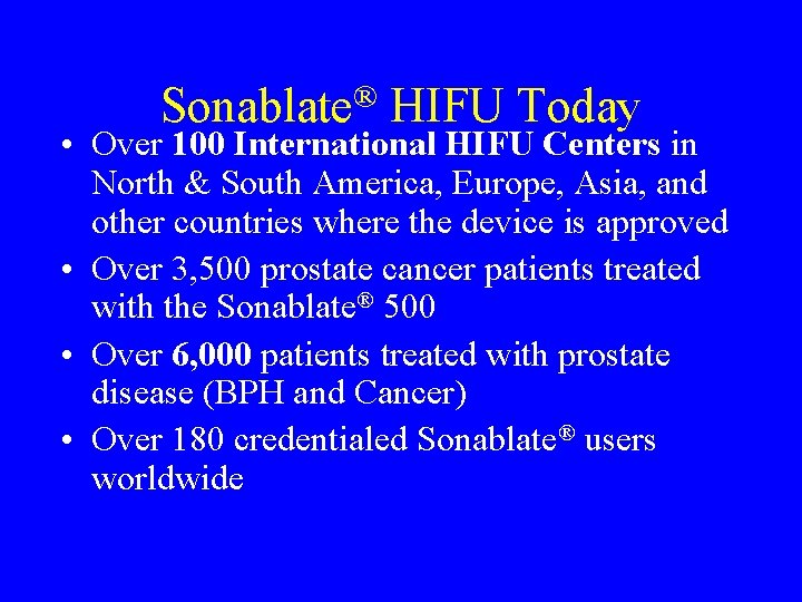 ® Sonablate HIFU Today • Over 100 International HIFU Centers in North & South