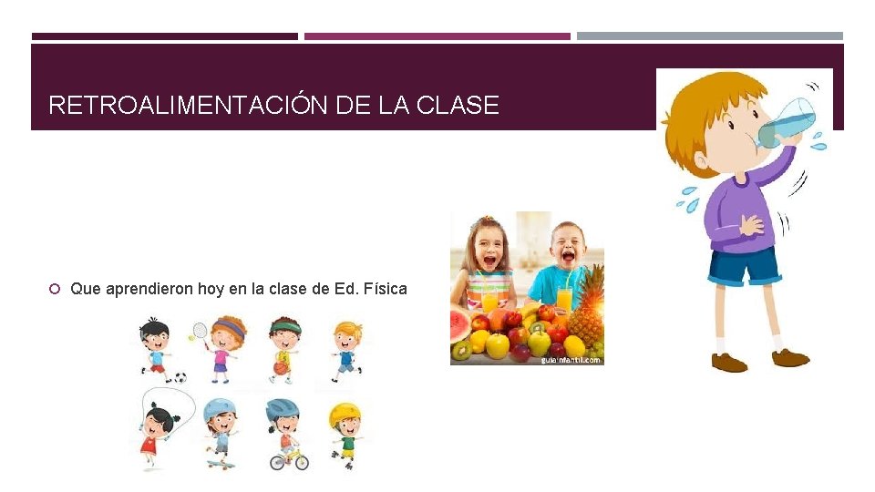 RETROALIMENTACIÓN DE LA CLASE Que aprendieron hoy en la clase de Ed. Física 