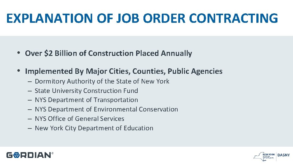 EXPLANATION OF JOB ORDER CONTRACTING • Over $2 Billion of Construction Placed Annually •