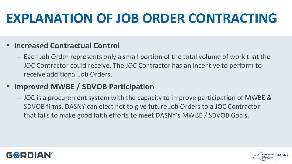 EXPLANATION OF JOB ORDER CONTRACTING • Increased Contractual Control – Each Job Order represents