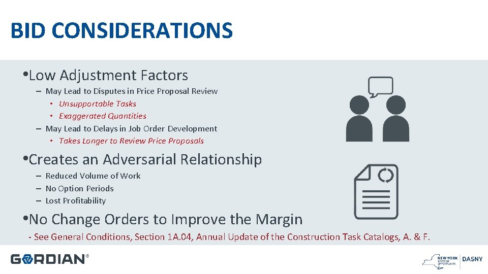 BID CONSIDERATIONS • Low Adjustment Factors – May Lead to Disputes in Price Proposal