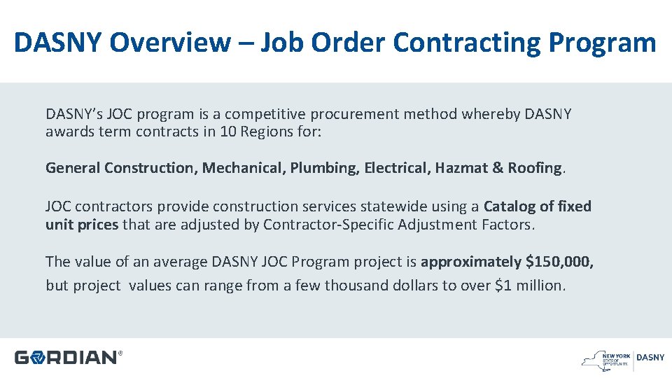DASNY Overview – Job Order Contracting Program DASNY’s JOC program is a competitive procurement