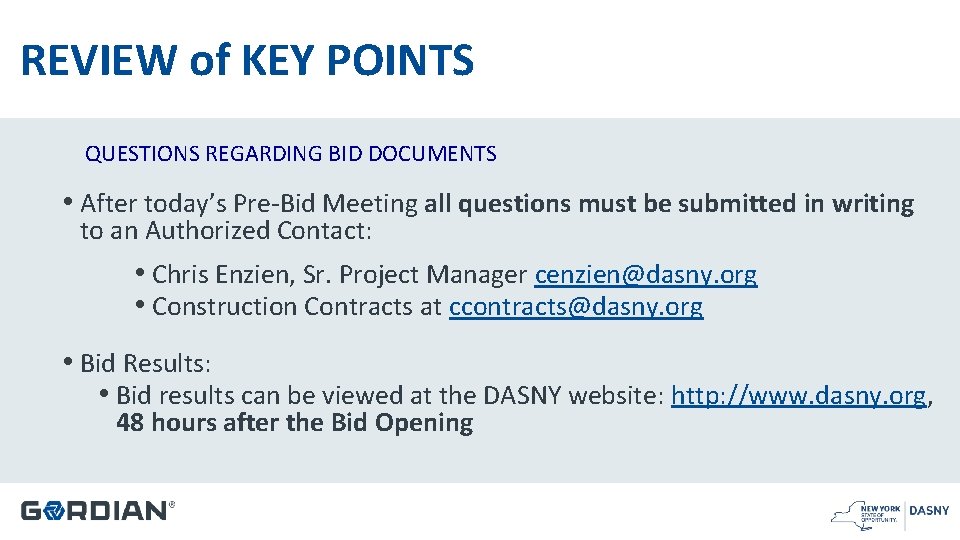 REVIEW of KEY POINTS QUESTIONS REGARDING BID DOCUMENTS • After today’s Pre-Bid Meeting all