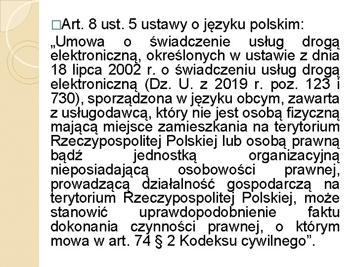 �Art. 8 ust. 5 ustawy o języku polskim: „Umowa o świadczenie usług drogą elektroniczną,