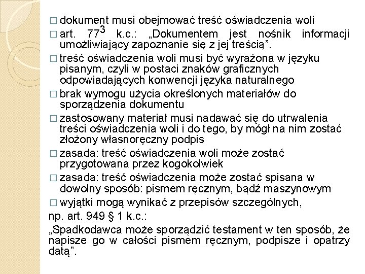 � dokument musi obejmować treść oświadczenia woli � art. 773 k. c. : „Dokumentem