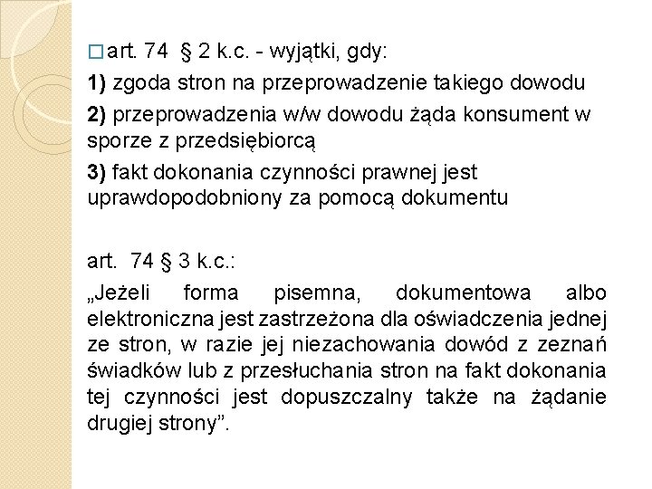 � art. 74 § 2 k. c. - wyjątki, gdy: 1) zgoda stron na