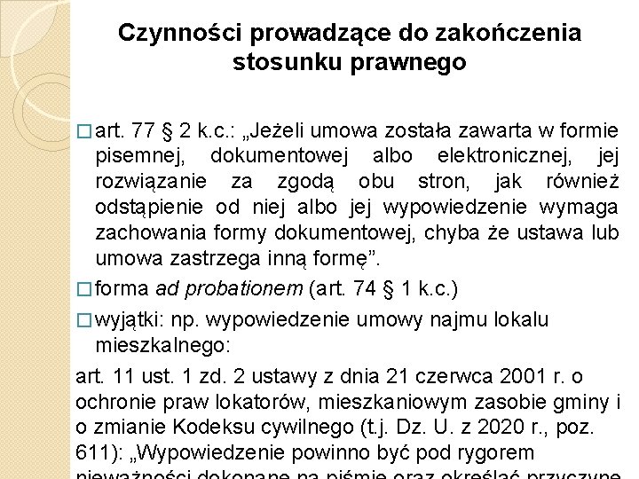 Czynności prowadzące do zakończenia stosunku prawnego � art. 77 § 2 k. c. :