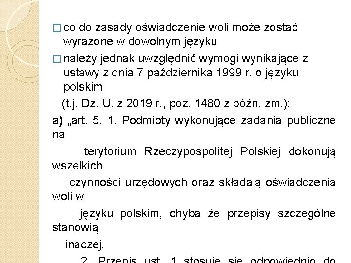 � co do zasady oświadczenie woli może zostać wyrażone w dowolnym języku � należy