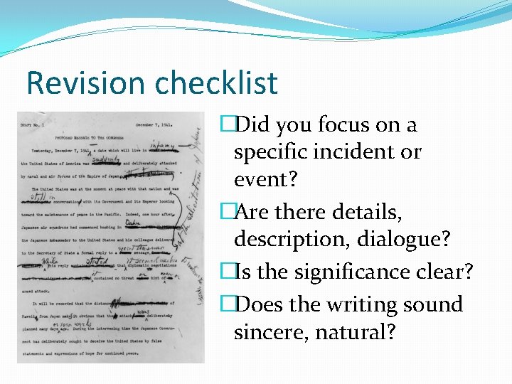 Revision checklist �Did you focus on a specific incident or event? �Are there details,