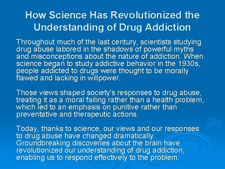 How Science Has Revolutionized the Understanding of Drug Addiction Throughout much of the last