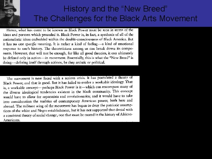 History and the “New Breed” The Challenges for the Black Arts Movement 1) Black