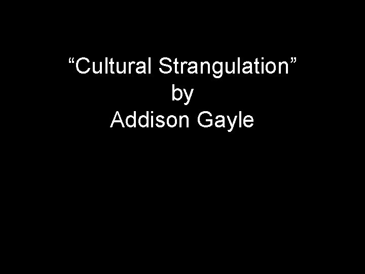 “Cultural Strangulation” by Addison Gayle 