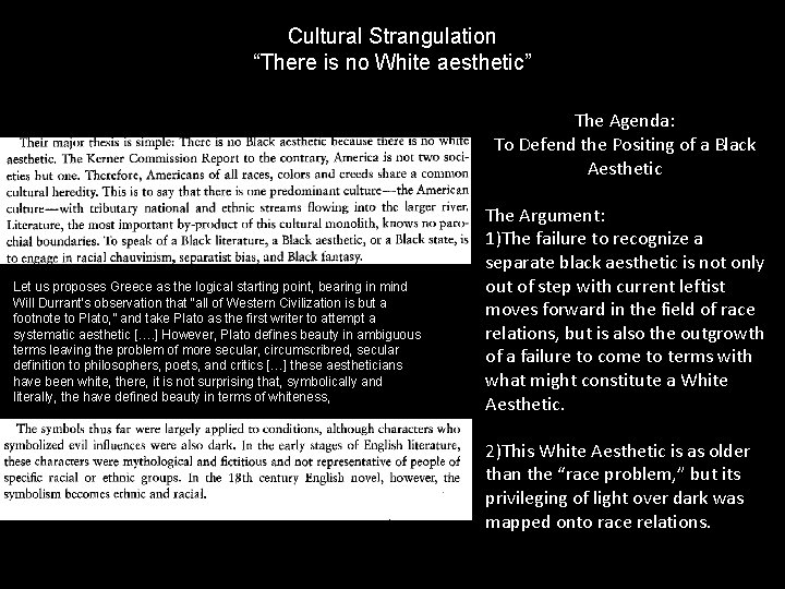 Cultural Strangulation “There is no White aesthetic” The Agenda: To Defend the Positing of
