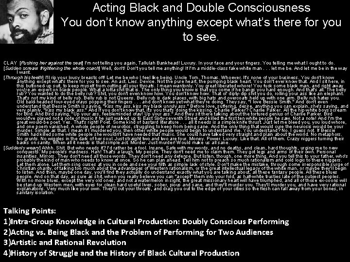 Acting Black and Double Consciousness You don’t know anything except what’s there for you