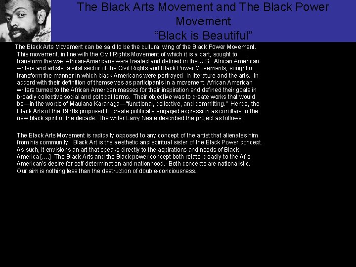 The Black Arts Movement and The Black Power Movement “Black is Beautiful” The Black