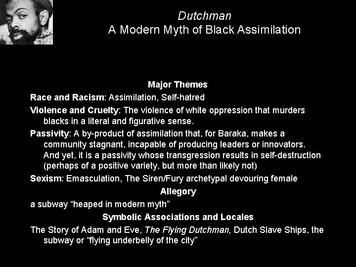 Dutchman A Modern Myth of Black Assimilation Major Themes Race and Racism: Assimilation, Self-hatred