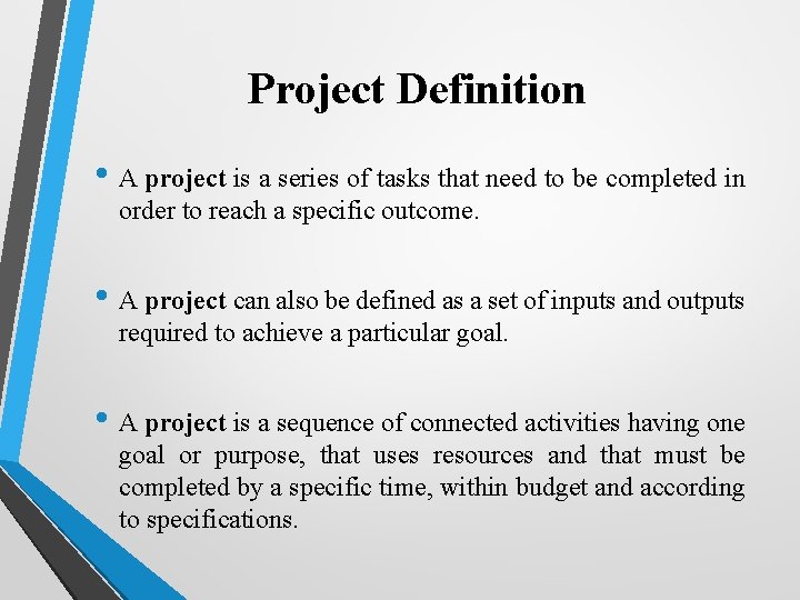 Project Definition • A project is a series of tasks that need to be